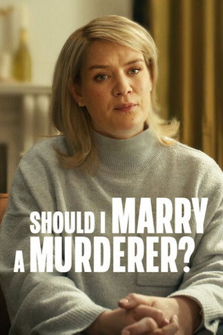 Should I Marry A Murderer?