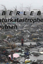 Überlebt! Naturkatastrophen hautnah