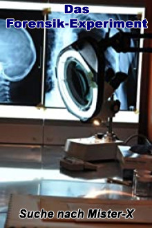 Das Forensik-Experiment – Suche nach Mister-X