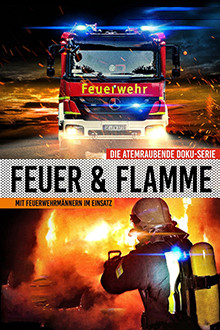 Feuer &amp; Flamme: Mit Feuerwehrmännern im Einsatz