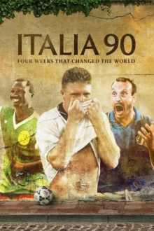Italia 90 – Vier Wochen verändern die Welt