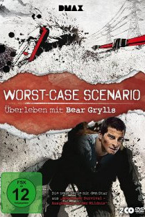 Worst-Case Scenario – Überleben mit Bear Grylls