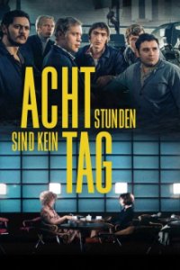 Cover Acht Stunden sind kein Tag, Poster Acht Stunden sind kein Tag