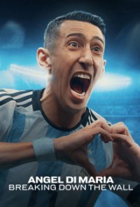 Poster, Angel Di Maria: Die Mauer durchbrechen Serien Cover