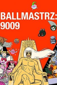 Ballmastrz: 9009 Cover, Ballmastrz: 9009 Poster