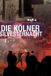 Die Kölner Silvesternacht Cover, Die Kölner Silvesternacht Poster