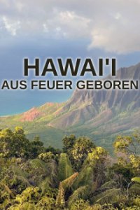 Hawai’i: Aus Feuer geboren Cover, Hawai’i: Aus Feuer geboren Poster