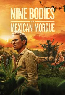 Nine Bodies in a Mexican Morgue, Cover, HD, Serien Stream, ganze Folge