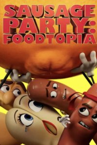 Sausage Party: Foodtopia Cover, Sausage Party: Foodtopia Poster