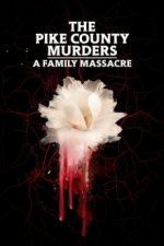 Cover The Pike County Murders: A Family Massacre, Poster, Stream