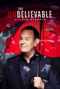 Cover The UnBelievable mit Dan Aykroyd, Poster The UnBelievable mit Dan Aykroyd, DVD