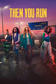 Then You Run, Cover, HD, Serien Stream, ganze Folge