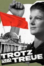 Cover Trotz und Treue - Das Phänomen Sahra Wagenknecht, Poster, Stream