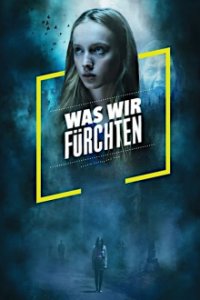 Was wir fürchten Cover, Stream, TV-Serie Was wir fürchten